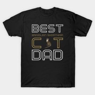 Best Brazilian Shorthair Cat Dad T-Shirt